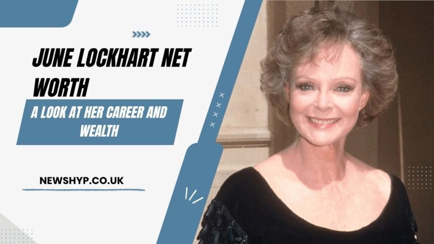 June Lockhart Net Worth