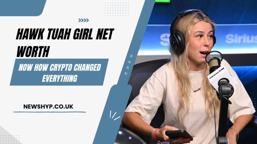 hawk tuah girl net worth