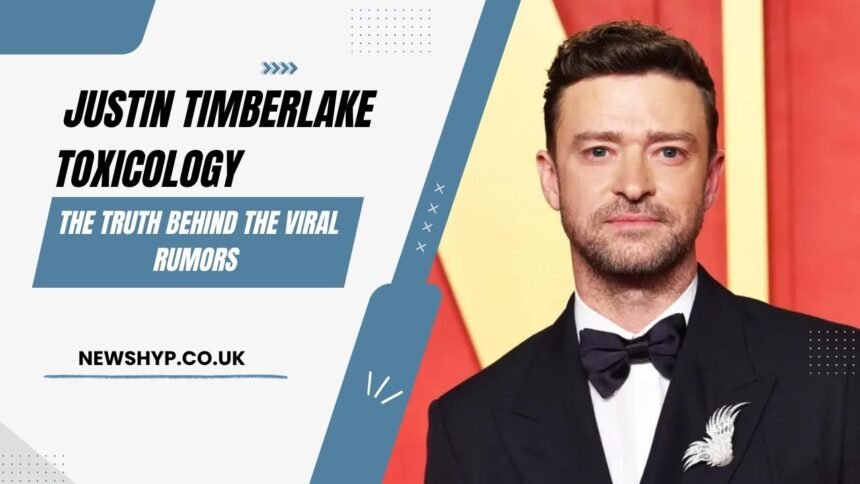 Justin Timberlake Toxicology